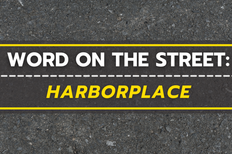 Word on the Street: Harborplace
